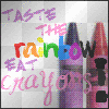 taste the rainbow...