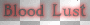 blood lust