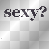Sexy
