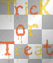 TRICK OR TREAT
