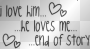I LOVE HIM