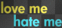 love me hate me