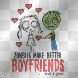 zombies make better boyfriends!