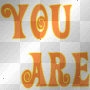 you are groovy and fabulous