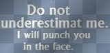 dont underestimate me