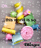 This world is so sweet...