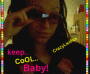 KEEP COOL BABY KEEP COOL BABY