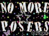 I HATE POSERS~WHO DOESN'T???
