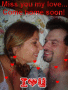 Miss you my love...