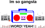 im sooo gangsta im sooo gangsta