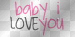 baby I love you
