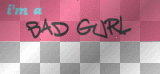 i'm a bad gurl