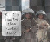 smarter than master kenobi!!