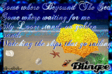 "Some Where Beyond The Sea"  I love This Song!!