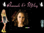 Hannah & Miley