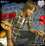 KEITH URBAN~Ooo... I WANNA KISS YOU... NOW!