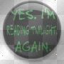 yes i'm reading twilight again
