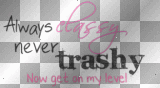 Classy never trashy