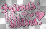 Friends like sisters <3