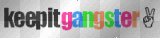 keep it gangster
