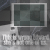 This is wrong edward shes not 1 of us