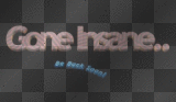 Gone insane 