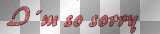 I´m so sorry ~ 4