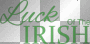 •◘Luck Of The Irish◘•