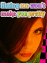 HATING ME WON'T MAKE YOU PRETTY! LOL XD