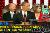 STFU WHEN OBAMA IS SPEAKING