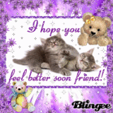 I HOPE YOU ARE FEELING BETTER!