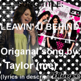 LEAVIN' YOU BEHIND BY: ME
