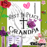 R.I.P. Grandpa ♥