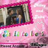Miley and Jake - Is it to be ?