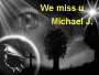 MJ we miss u MJ we miss u