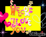 Welcome, I love you