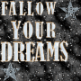 fallow your dreams 