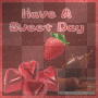 Have a sweeet day