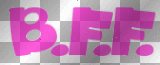 B.F.F. By : naiie♥