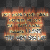 LOVE THE WAY YOU LIE ♥❤❥❣❦❧