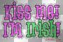 Kiss Me Im Irish