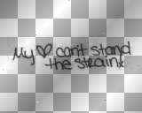 My Heart Can't stand the strain