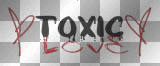 Toxic Love