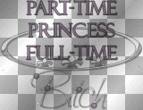 PART-TIME PRINCESS FULL-TIME Bitch ~ Bitch Collection