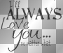 I'll always love you...