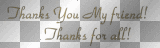 Thanks You My friend