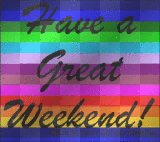 Have a Great Weekend! - rainbow text.²u