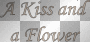 a kiss