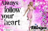 Always follow your heart