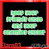Keep Your Friends Close And Your Enemies Closer - Elarn03